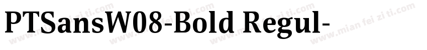 PTSansW08-Bold Regul字体转换